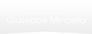 Arch. Giuseppe Mincella - Studio di Architettura a Siena